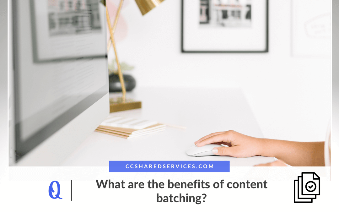 What are the benefits of Content Batching