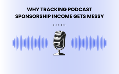Why Tracking Podcast Sponsorship Income Gets Messy (And What Actually Helps)