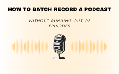 How to Batch Record a Podcast