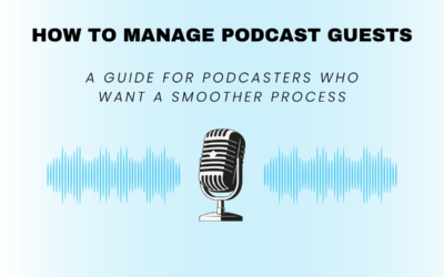 How to Manage Podcast Guests