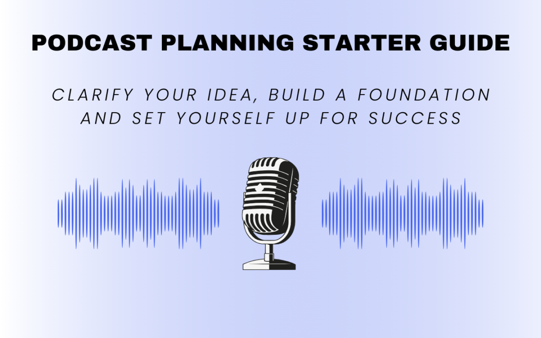 Podcast Planning Starter Guide